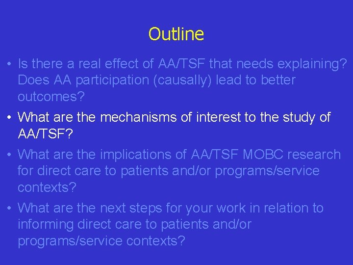 Outline • Is there a real effect of AA/TSF that needs explaining? Does AA