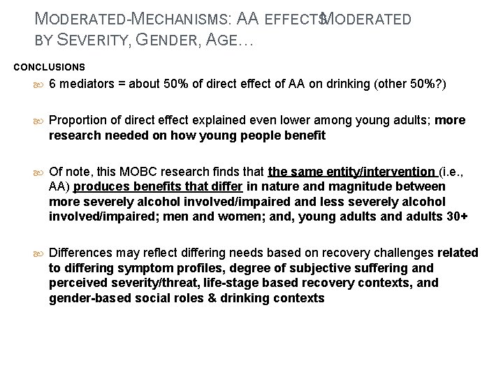 MODERATED-MECHANISMS: AA EFFECTSMODERATED BY SEVERITY, GENDER, AGE… CONCLUSIONS 6 mediators = about 50% of