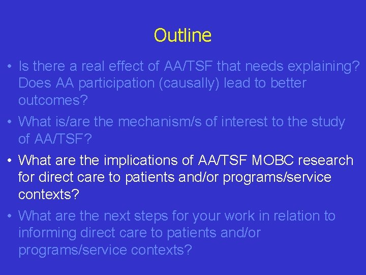 Outline • Is there a real effect of AA/TSF that needs explaining? Does AA