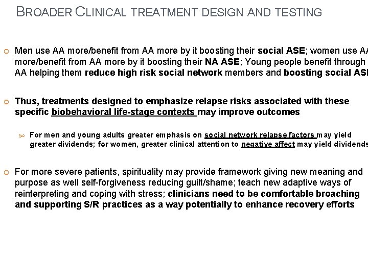 BROADER CLINICAL TREATMENT DESIGN AND TESTING Men use AA more/benefit from AA more by