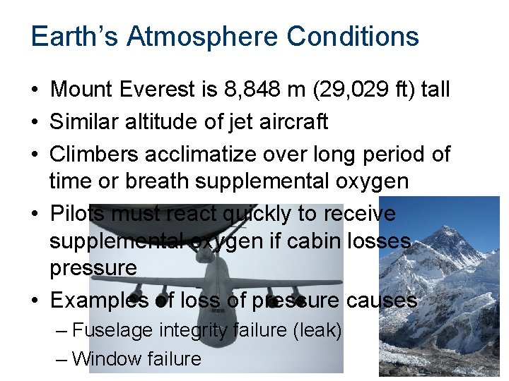 Earth’s Atmosphere Conditions • Mount Everest is 8, 848 m (29, 029 ft) tall