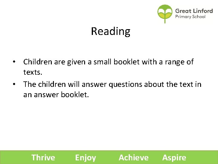 Reading • Children are given a small booklet with a range of texts. •