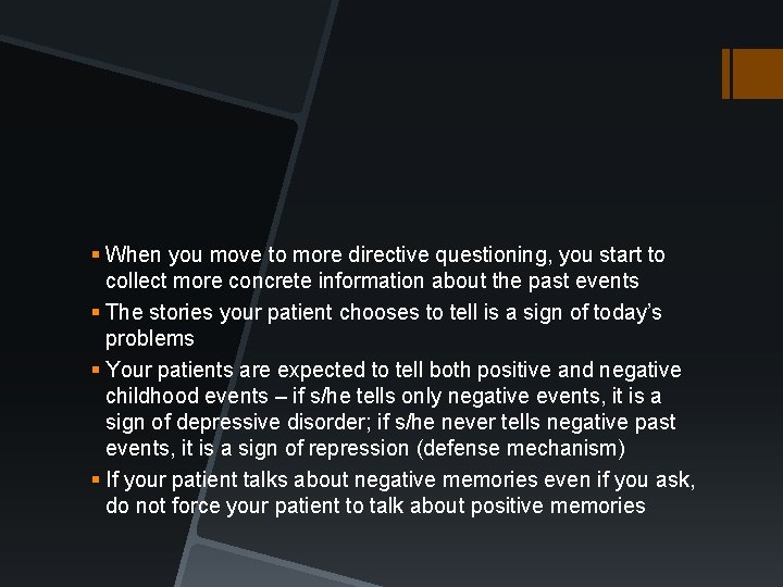 § When you move to more directive questioning, you start to collect more concrete § When you move to more directive questioning, you start to collect more concrete