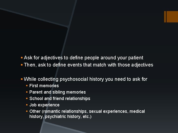 § Ask for adjectives to define people around your patient § Then, ask to § Ask for adjectives to define people around your patient § Then, ask to