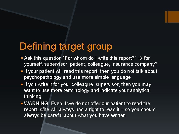 Defining target group § Ask this question “For whom do I write this report? Defining target group § Ask this question “For whom do I write this report?