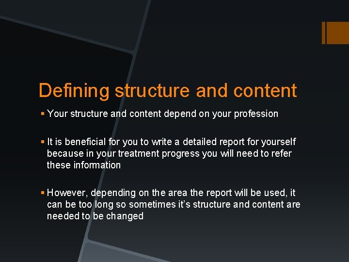 Defining structure and content § Your structure and content depend on your profession § Defining structure and content § Your structure and content depend on your profession §