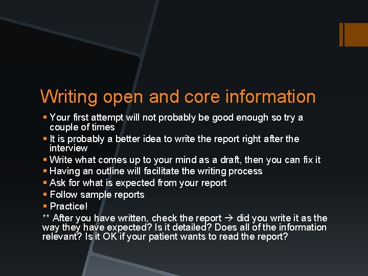 Writing open and core information § Your first attempt will not probably be good Writing open and core information § Your first attempt will not probably be good