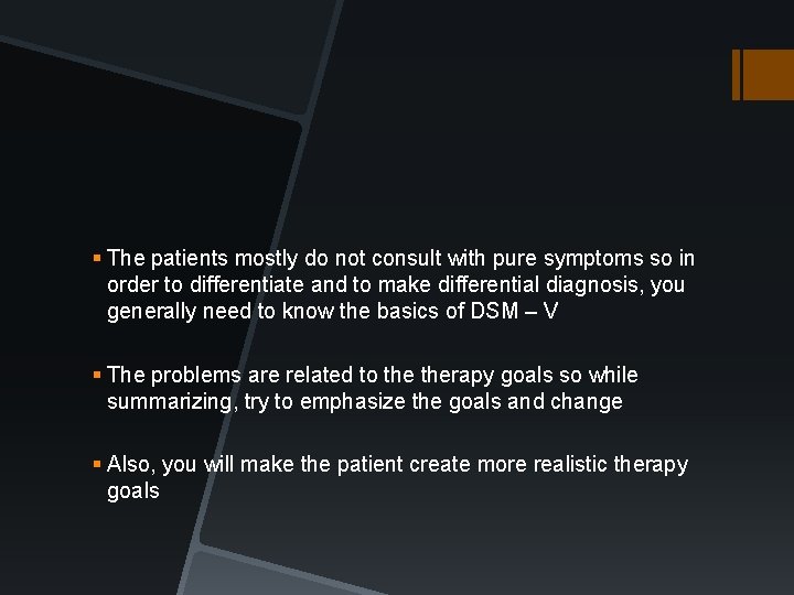 § The patients mostly do not consult with pure symptoms so in order to § The patients mostly do not consult with pure symptoms so in order to