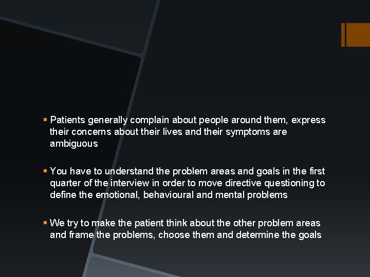 § Patients generally complain about people around them, express their concerns about their lives § Patients generally complain about people around them, express their concerns about their lives