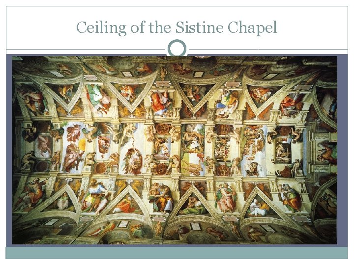 Ceiling of the Sistine Chapel 
