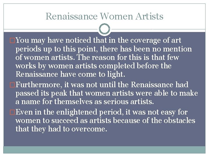 Renaissance Women Artists �You may have noticed that in the coverage of art periods