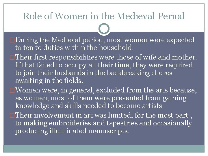 Role of Women in the Medieval Period �During the Medieval period, most women were