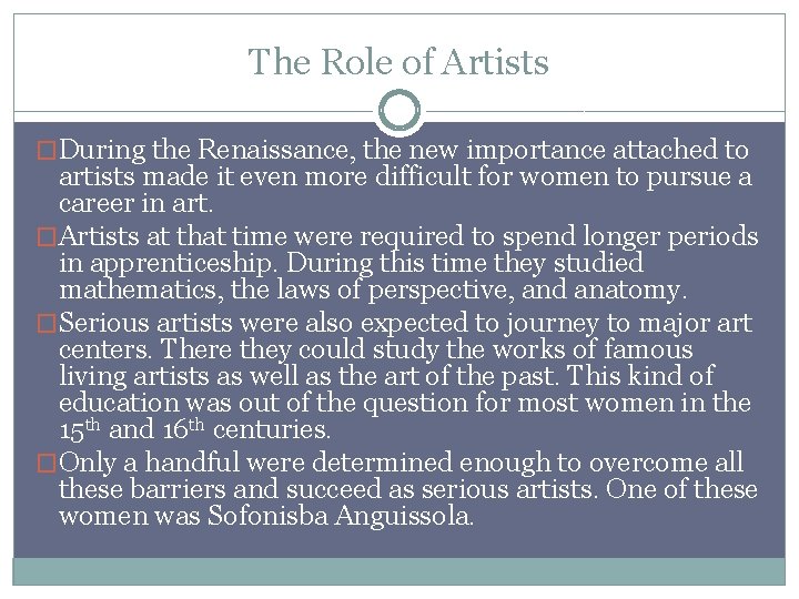 The Role of Artists �During the Renaissance, the new importance attached to artists made