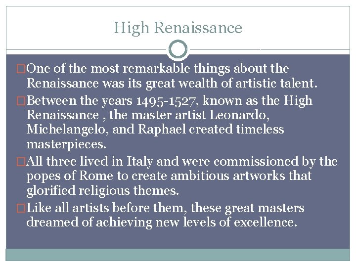 High Renaissance �One of the most remarkable things about the Renaissance was its great