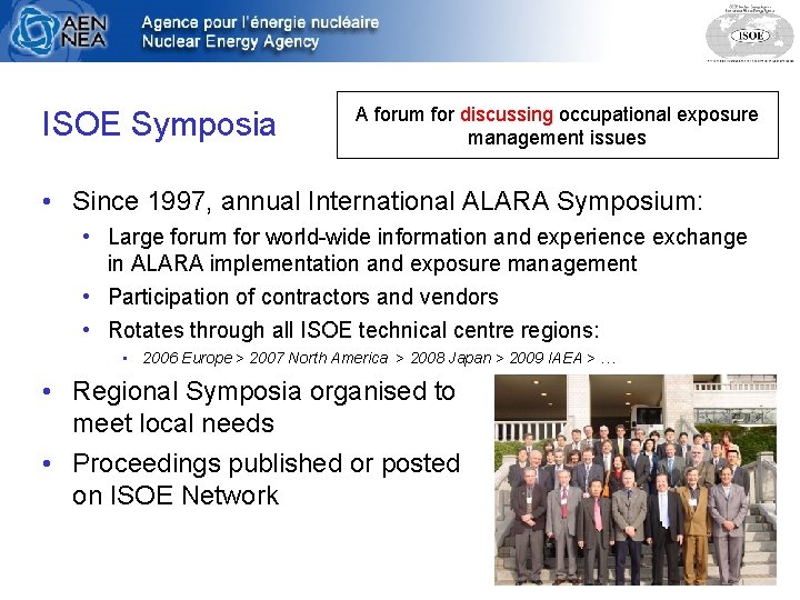 ISOE Symposia A forum for discussing occupational exposure management issues • Since 1997, annual