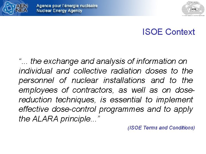 ISOE Context “. . . the exchange and analysis of information on individual and