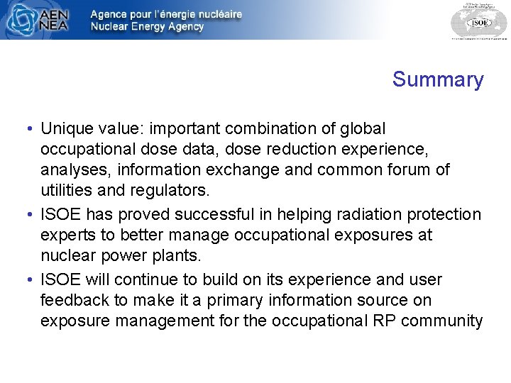 Summary • Unique value: important combination of global occupational dose data, dose reduction experience,