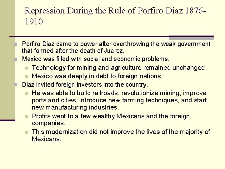 Repression During the Rule of Porfiro Diaz 18761910 n Porfiro Diaz came to power