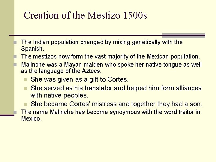 Creation of the Mestizo 1500 s n The Indian population changed by mixing genetically