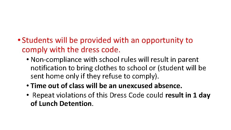  • Students will be provided with an opportunity to comply with the dress