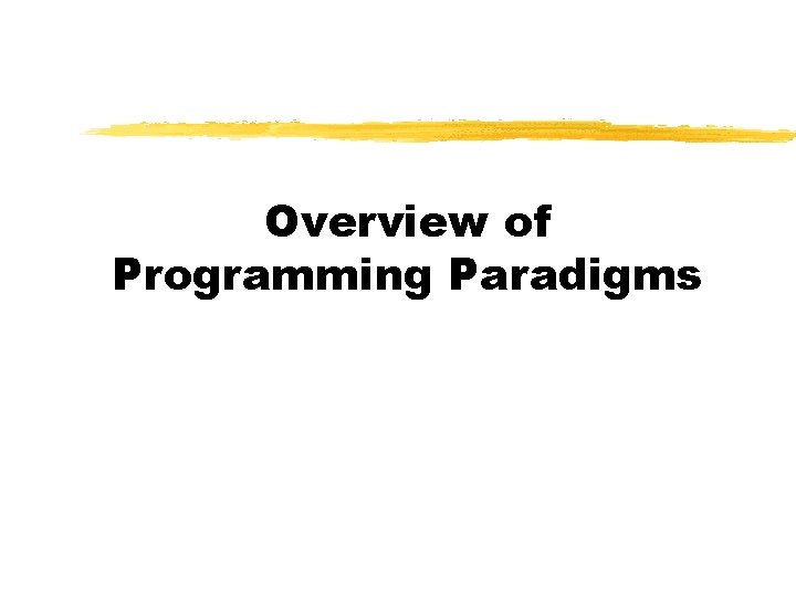 Overview of Programming Paradigms 