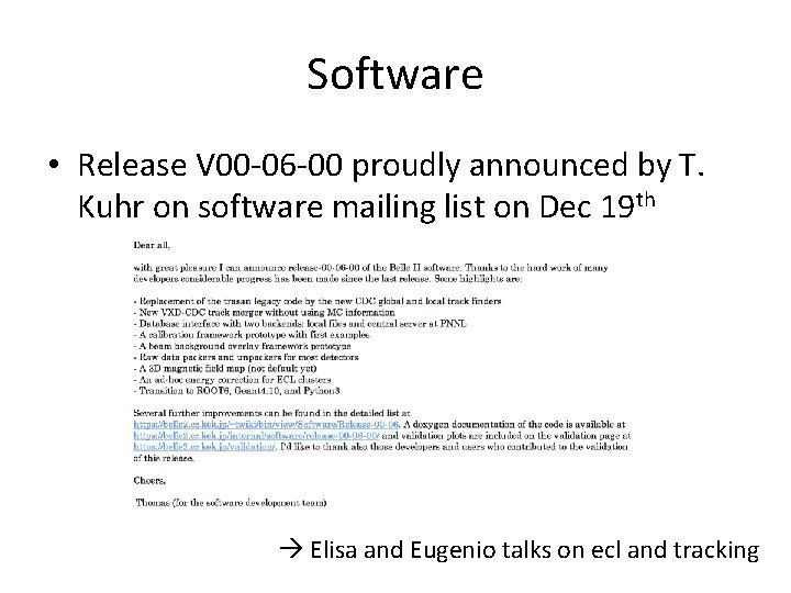 Software • Release V 00 -06 -00 proudly announced by T. Kuhr on software