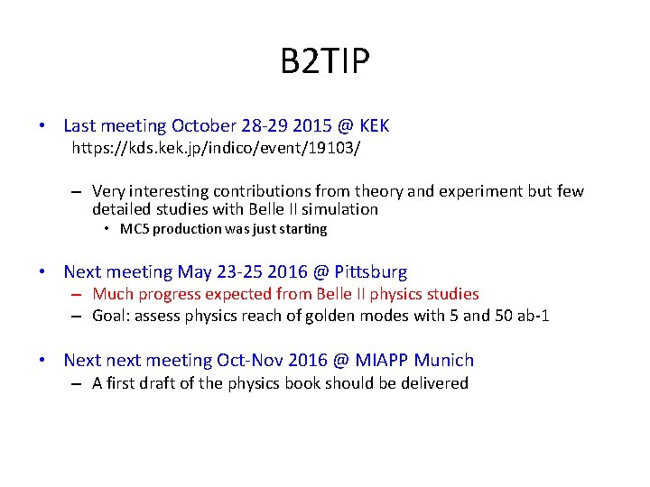 B 2 TIP • Last meeting October 28 -29 2015 @ KEK https: //kds.