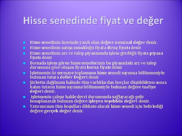 Hisse senedinde fiyat ve değer n n n n Hisse senedinin üzerinde yazılı olan