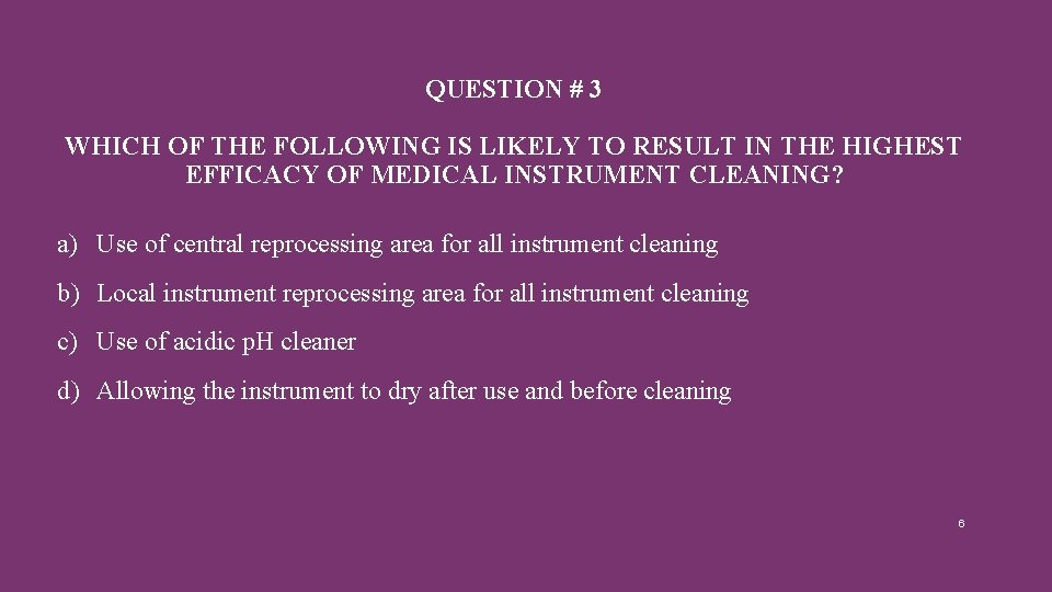 QUESTION # 3 WHICH OF THE FOLLOWING IS LIKELY TO RESULT IN THE HIGHEST