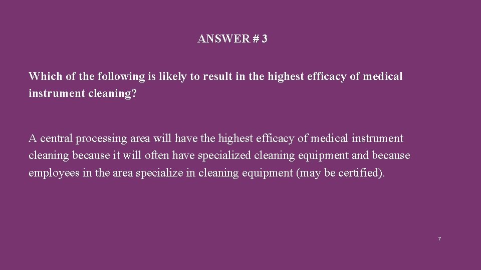 ANSWER # 3 Which of the following is likely to result in the highest