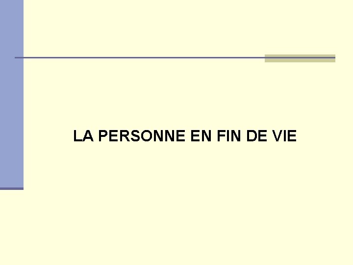 LA PERSONNE EN FIN DE VIE 
