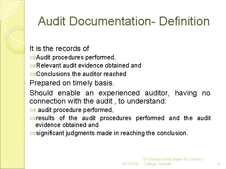Audit Documentation- Definition ◦ It is the records of Audit procedures performed, Relevant audit