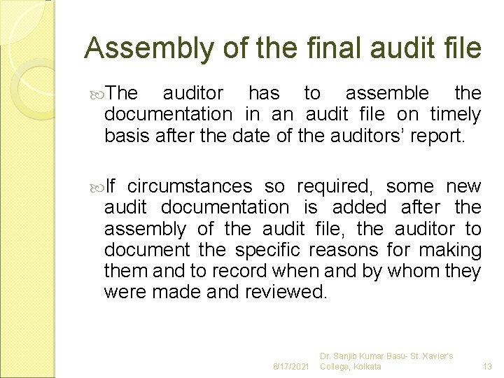 Assembly of the final audit file The auditor has to assemble the documentation in