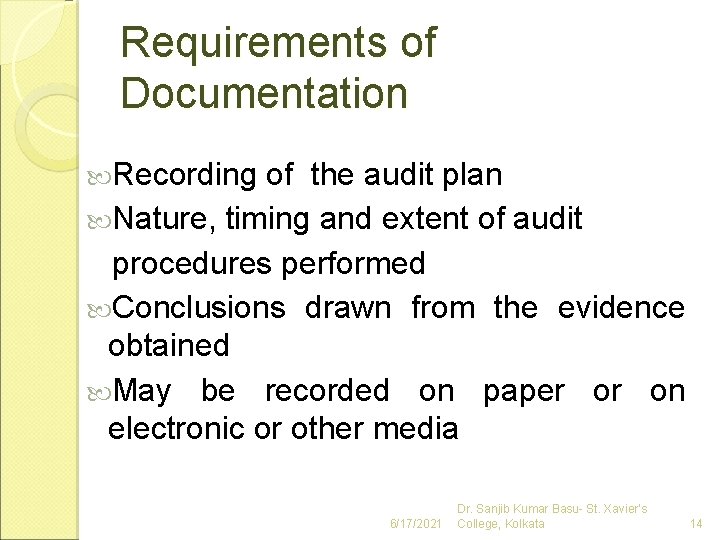 Requirements of Documentation Recording of the audit plan Nature, timing and extent of audit