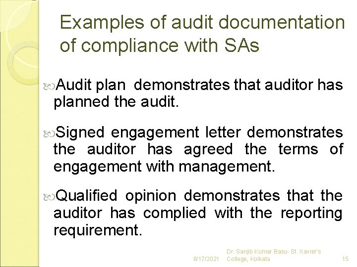 Examples of audit documentation of compliance with SAs Audit plan demonstrates that auditor has