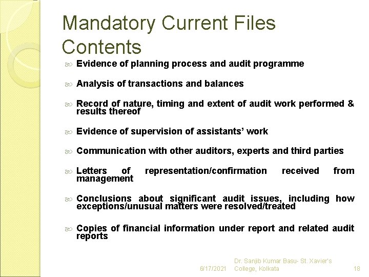 Mandatory Current Files Contents Evidence of planning process and audit programme Analysis of transactions