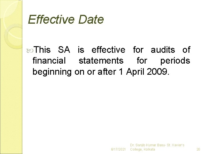 Effective Date This SA is effective for audits of financial statements for periods beginning