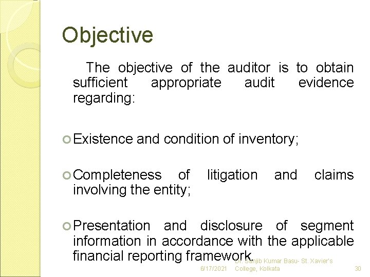 Objective The objective of the auditor is to obtain sufficient appropriate audit evidence regarding: