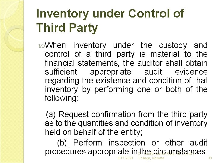 Inventory under Control of Third Party When inventory under the custody and control of