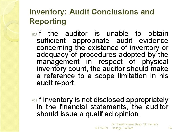 Inventory: Audit Conclusions and Reporting If the auditor is unable to obtain sufficient appropriate