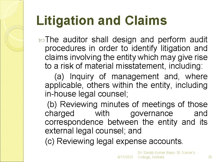 Litigation and Claims The auditor shall design and perform audit procedures in order to