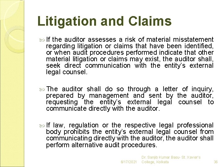 Litigation and Claims If the auditor assesses a risk of material misstatement regarding litigation