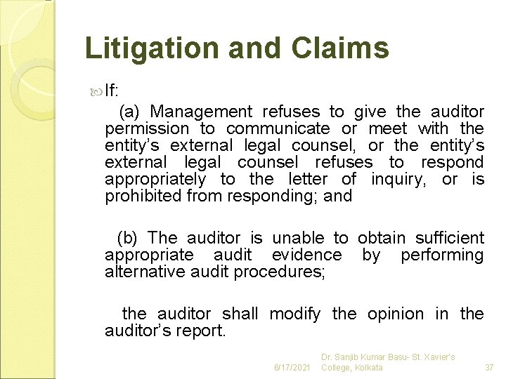 Litigation and Claims If: (a) Management refuses to give the auditor permission to communicate