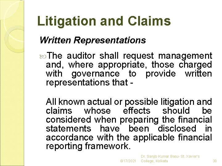 Litigation and Claims Written Representations The auditor shall request management and, where appropriate, those