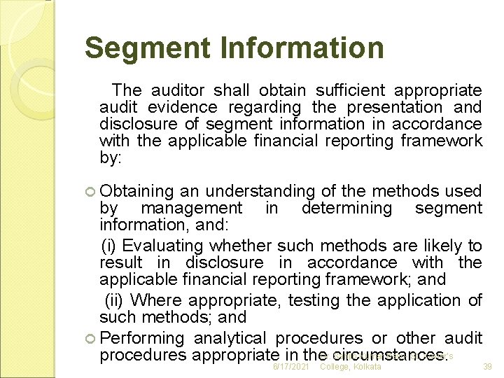 Segment Information The auditor shall obtain sufficient appropriate audit evidence regarding the presentation and