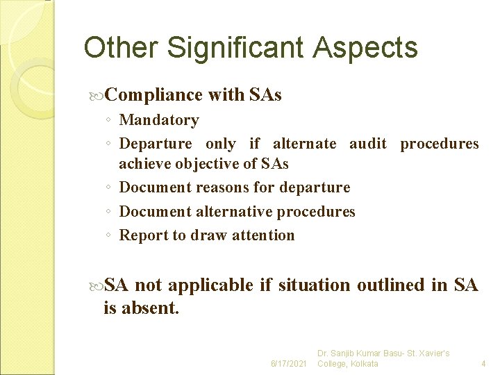 Other Significant Aspects Compliance with SAs ◦ Mandatory ◦ Departure only if alternate audit