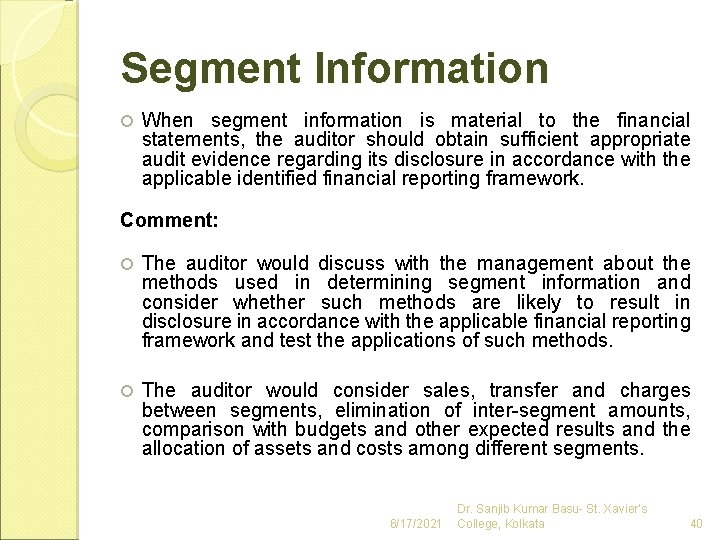 Segment Information When segment information is material to the financial statements, the auditor should