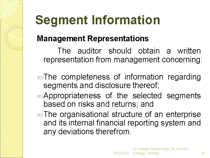 Segment Information Management Representations The auditor should obtain a written representation from management concerning: