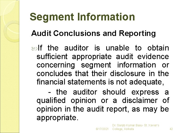 Segment Information Audit Conclusions and Reporting If the auditor is unable to obtain sufficient