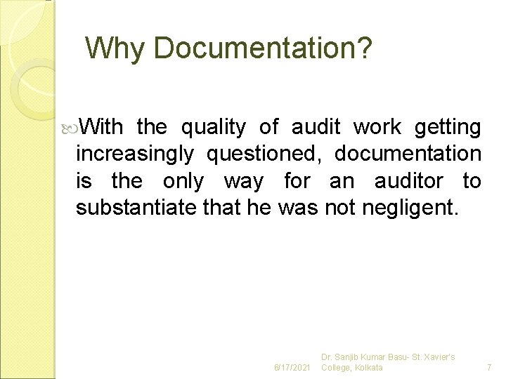 Why Documentation? With the quality of audit work getting increasingly questioned, documentation is the